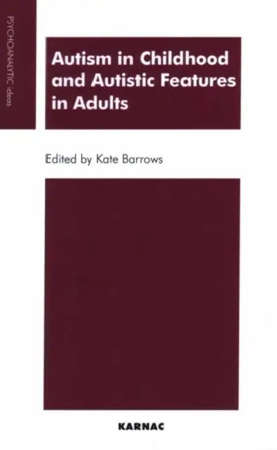 Autism in Childhood and Autistic Features in Adults (English, Kate Barrows)