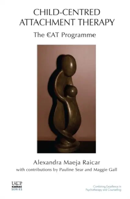 Child-Centred Attachment Therapy (English, Alexandra Maeja Raicar)