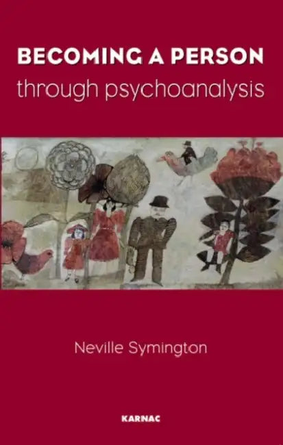 Becoming a Person Through Psychoanalysis (English, Neville Symington)