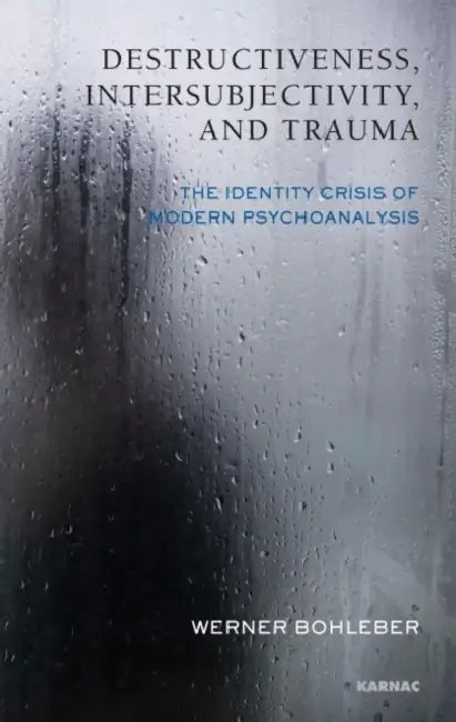 Destructiveness, Intersubjectivity, and Trauma (English, Werner Bohleber | Peter Fonagy)