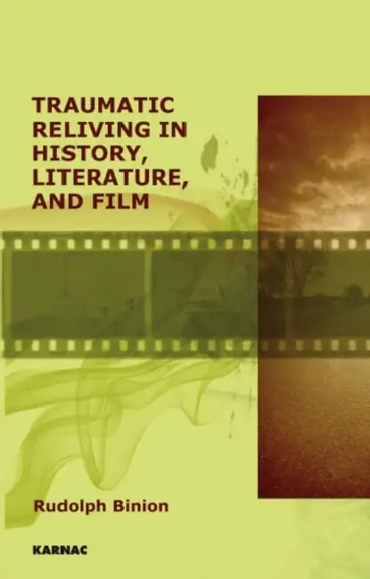 Traumatic Reliving in History, Literature, and Film (English, Binion Rudolph)