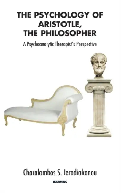 The Psychology of Aristotle, the Philosopher (English, Charalampos S. Ierodiakonou)