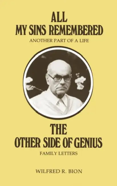 All My Sins Remembered (English, Wilfred R. Bion)