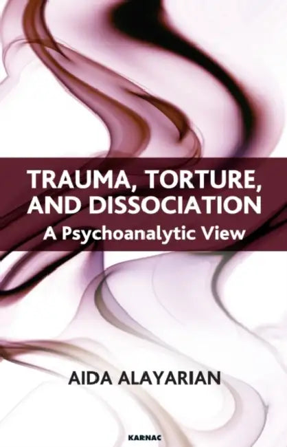Trauma, Torture and Dissociation (English, Alayarian Aida)
