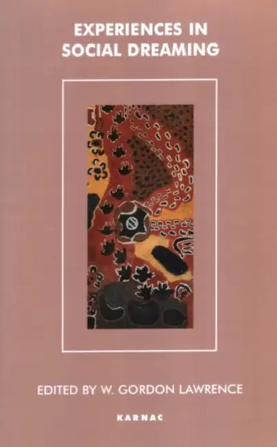 Experiences in Social Dreaming (English, W. Gordon Lawrence)