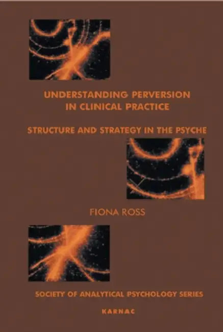 Understanding Perversion in Clinical Practice (English, Ross Fiona)