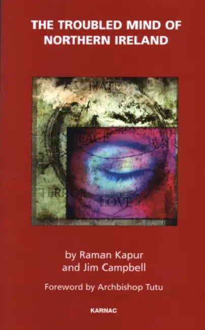 The Troubled Mind of Northern Ireland (English, Kapur Raman | Jim Campbell | Archbishop Desmond Tutu)