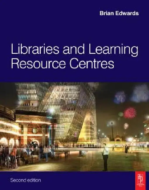 Libraries and Learning Resource Centres (English, Brian Edwards)