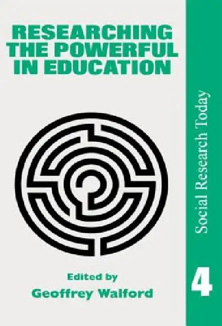 Researching the Powerful in Education (English, Geoffrey Walford)