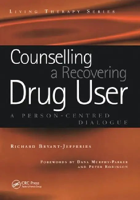 Counselling a Recovering Drug User (English, Richard Bryant-Jefferies)