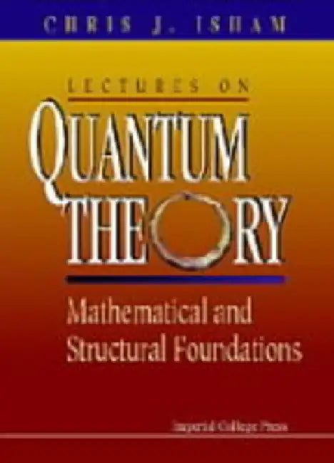 Lectures on Quantum Theory (English, Isham Chris J)