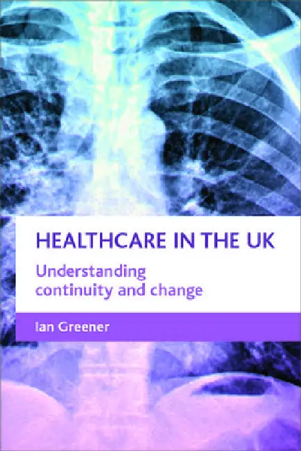 Healthcare in the UK (English, Ian Greener)