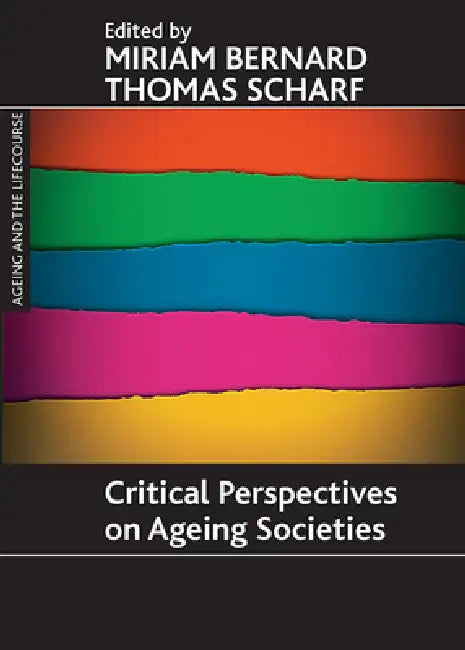 Critical Perspectives on Ageing Societies (English, Miriam Bernard | Thomas Scharf)