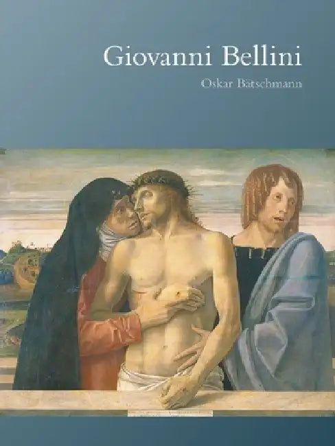 Giovanni Bellini (English, Oskar Bätschmann)