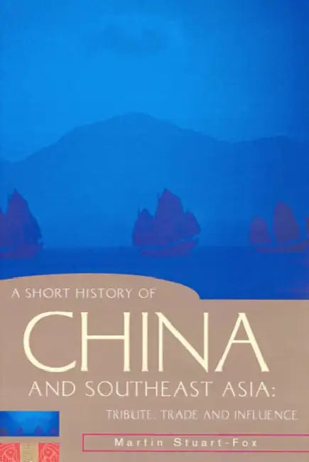 A Short History of China and Southeast Asia (English, Martin Stuart-Fox)