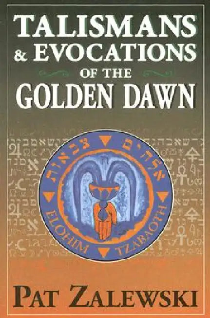 Talismans & Evocations of the Golden Dawn (English, Pat Zalewski)