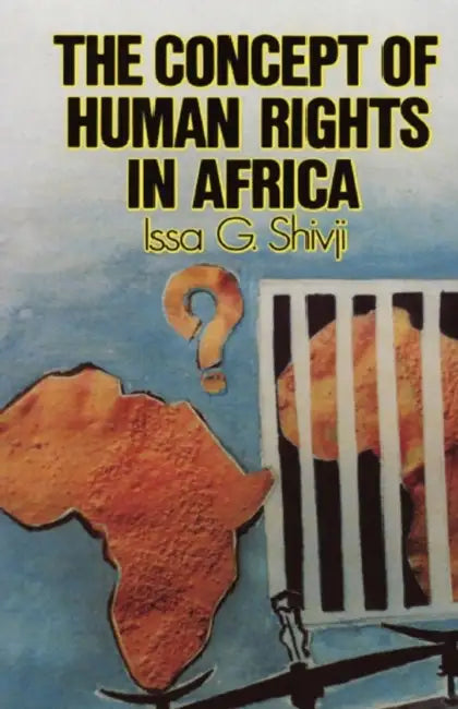 The Concept of Human Rights in Africa (English, Issa G. Shivji)