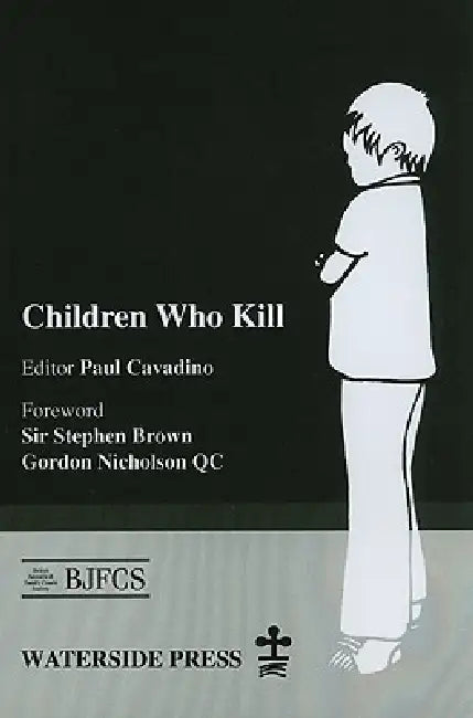 Children Who Kill (English, Paul Cavadino | Stephen Brown | Gordon Nicholson)