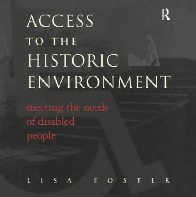Access to the Historic Environment (English, Lisa Foster | Patrick Nuttgens)