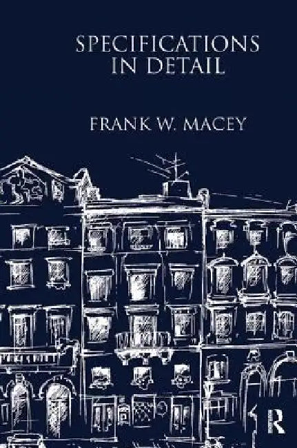 Specifications in Detail (English, Frank W. Macey)