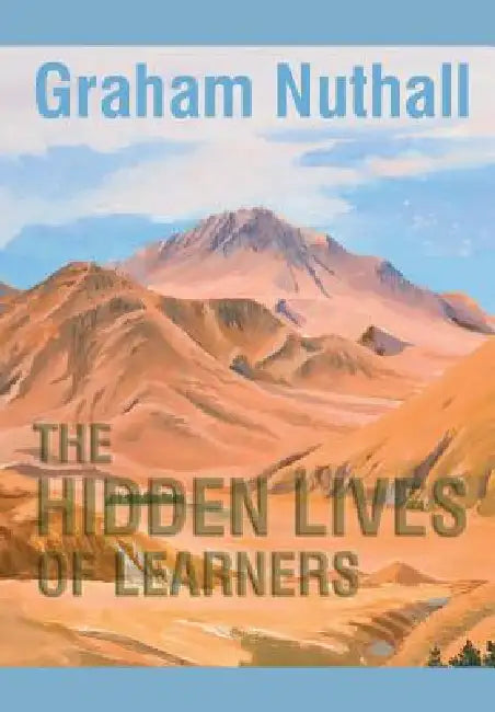 The Hidden Lives of Learners (English, Graham Nuthall)