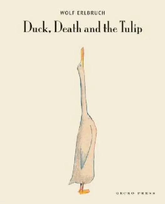 Duck, Death and the Tulip (English, Wolf Erlbruch)