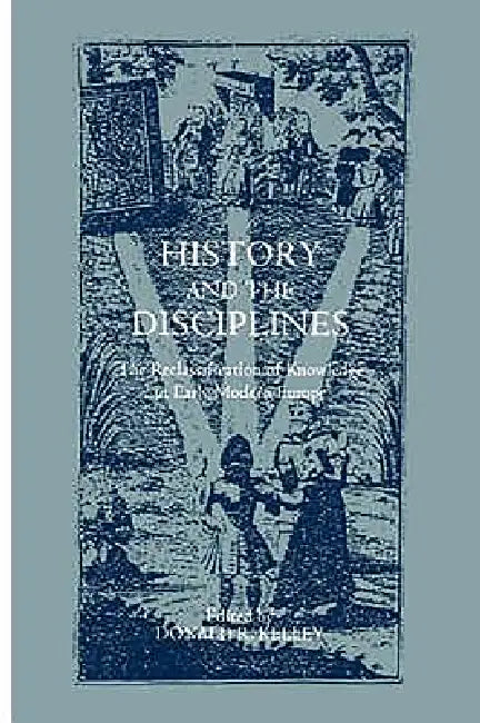 History and the Disciplines (English, Donald R. Kelley)