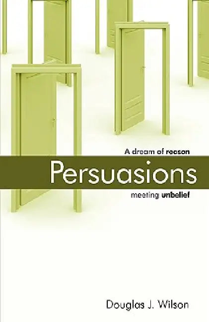 Persuasions (English, Douglas Wilson)