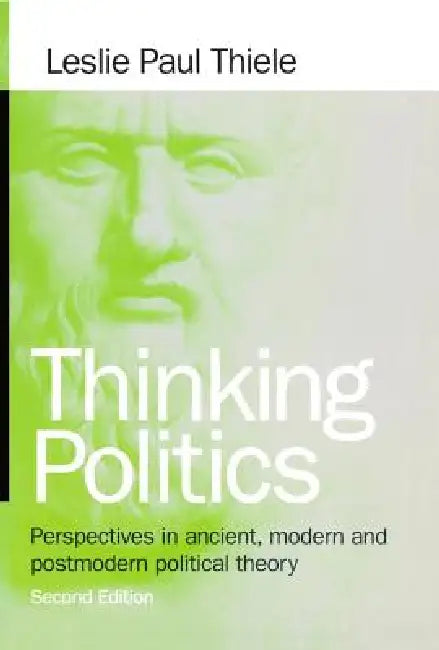 Thinking Politics (English, Leslie Paul Thiele)