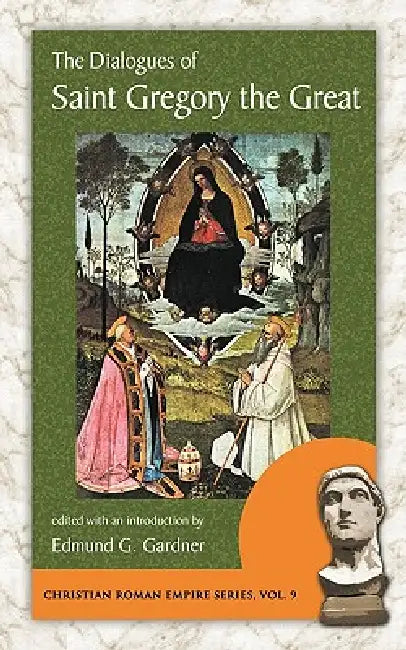 The Dialogues of Saint Gregory the Great (English, Pope Gregory The Great | Edmund G. Gardner)