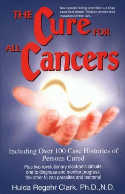 The Cure for All Cancers (English, Clark, Hulda Regehr)