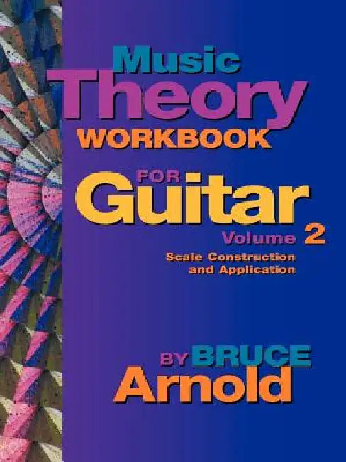 Music Theory Workbook for Guitar Volume Two (English, Bruce Arnold)