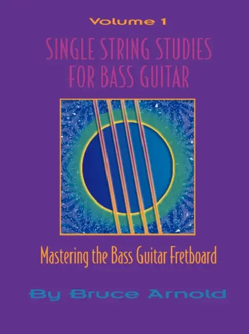 Single String Studes for Bass Guitar, Volume 1 (English, Bruce E. Arnold)