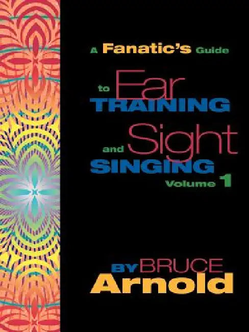 Fanatic's Guide to Sight Singing and Ear Training Volume One (English, Bruce E. Arnold)