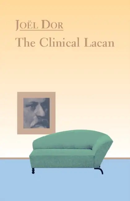 Clinical Lacan (English, Joel Dor)
