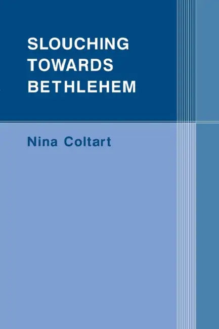 Slouching Towards Bethlehem (English, Nina Coltart)