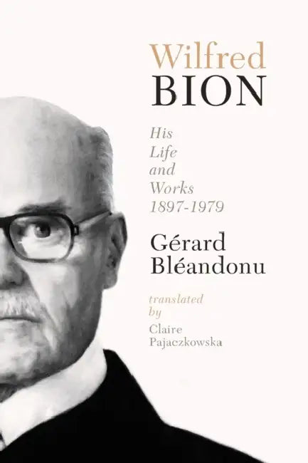 Wilfred Bion (English, Gerard Bleandonu)