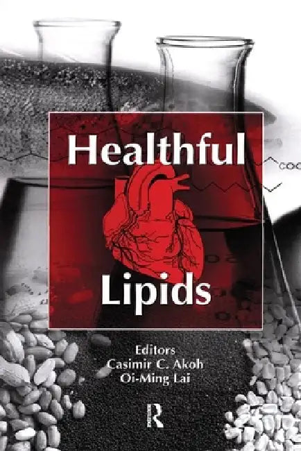 Healthful Lipids (English, Casimir C. Akoh)