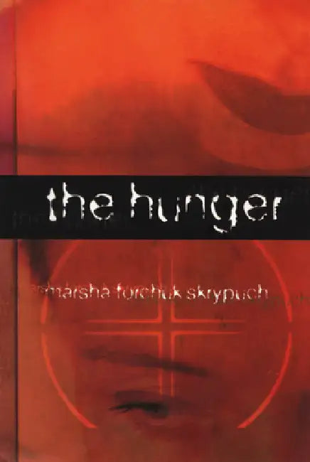 The Hunger (English, Marsha Forchuk Skrypuch)