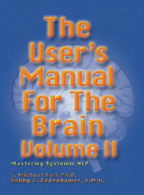 User's Manual for the Brain, Volume II (English, L. Michael Hall | Bob G. Bodenhamer)