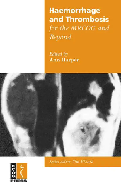 Haemorrhage and Thrombosis for the Mrcog and Beyond (English, Ann Harper)
