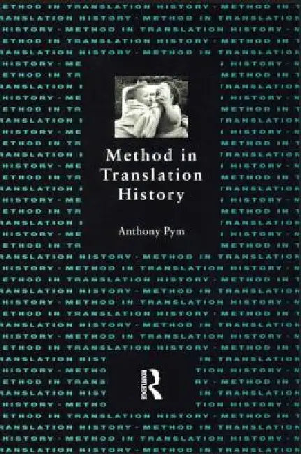 Method in Translation History (English, Anthony Pym)
