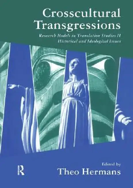 Crosscultural Transgressions (English, Theo Hermans)