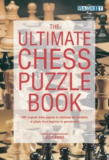 The Ultimate Chess Puzzle Book (English, John Emms)