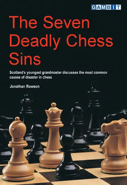 The Seven Deadly Chess Sins (English, Jonathan Rowson)