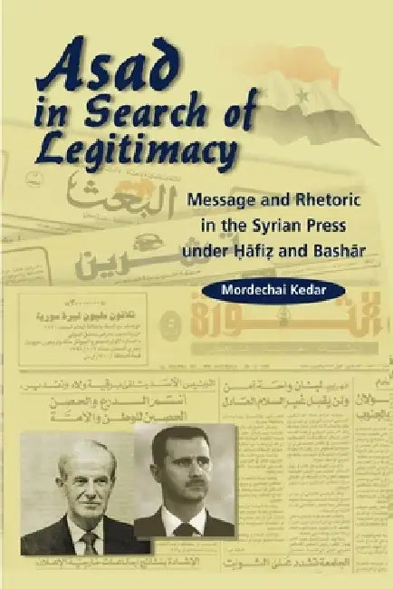 Asad in Search of Legitimacy (English, Mordechai Kedar)