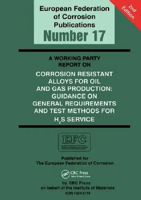 A Working Party Report on Corrosion Resistant Alloys for Oil and Gas Production (English, Liane Smith)