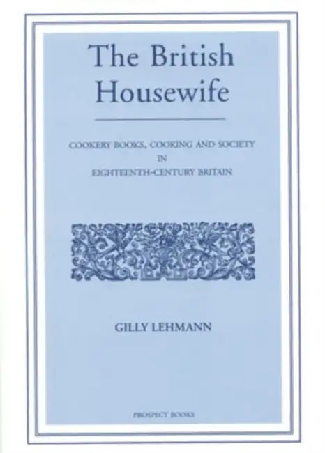 The British Housewife (English, Gilly Lehmann)