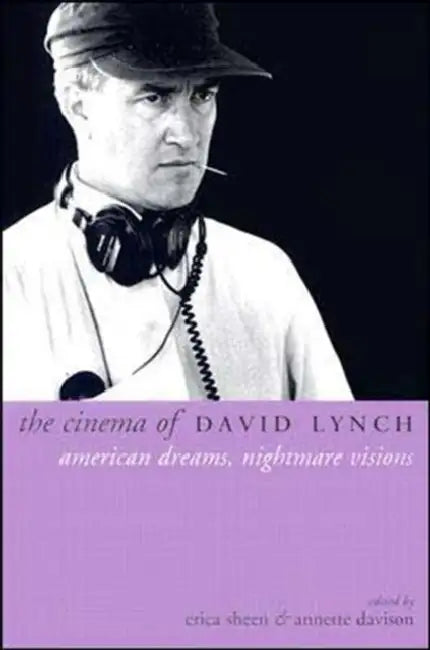 The Cinema of David Lynch (English, Erica Sheen | Annette Davison)