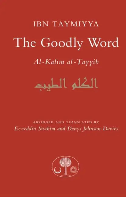 The Goodly Word (English, Ibn Taymiyya)